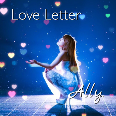 Love Letter/Ally.