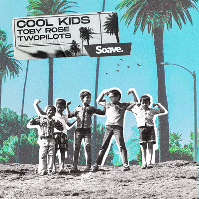 Cool Kids/Toby Rose & TWOPILOTS