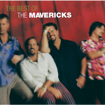 アルバム/The Very Best Of The Mavericks/マーヴェリックス