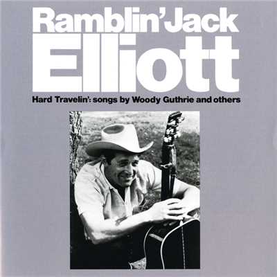 Hard Travelin' (Album Version)/Ramblin' Jack Elliott