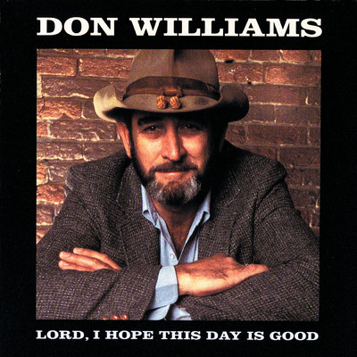 アルバム/Lord I Hope This Day Is Good/DON WILLIAMS