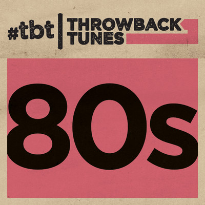 Throwback Tunes: 80s/Various Artists