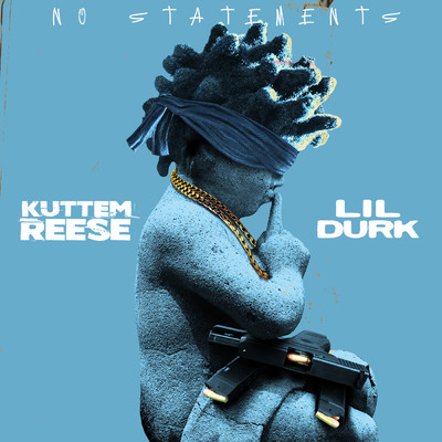 シングル/No Statements (Clean) (featuring Lil Durk)/Kuttem Reese