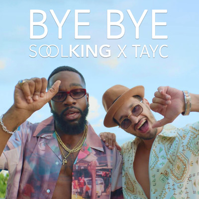 シングル/Bye Bye (featuring Tayc)/Soolking