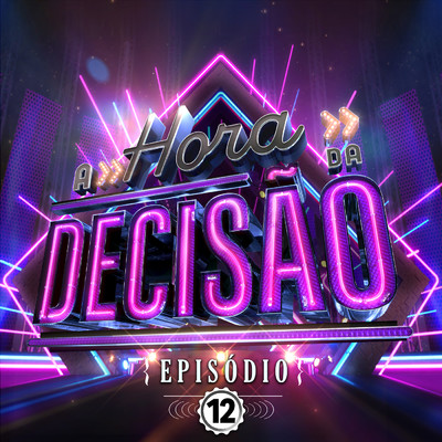 A HORA DA DECISAO (Ao Vivo ／ Episodio 12)/Various Artists