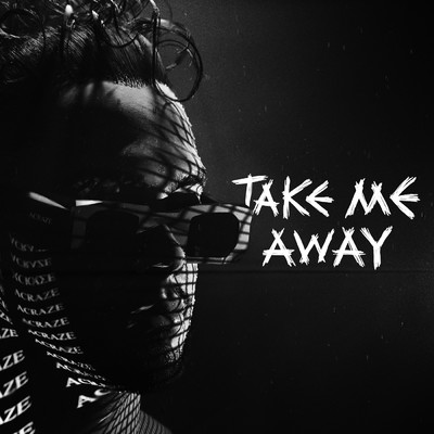 シングル/Take Me Away/ACRAZE