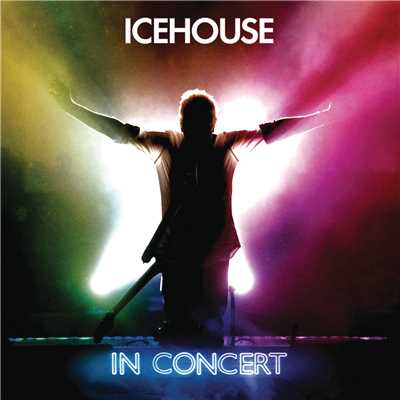 アルバム/Icehouse In Concert (Live)/アイスハウス