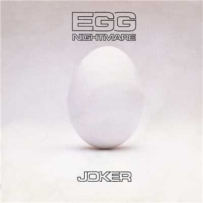 アルバム/Egg Nightmare/JOKER