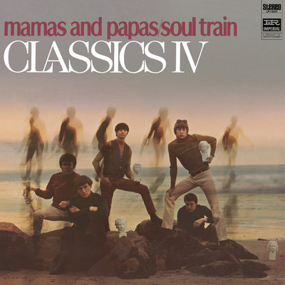 Mamas And Papas／Soul Train/ザ・クラシックス・フォー