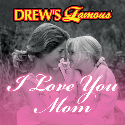 Drew's Famous I Love You Mom/The Hit Crew