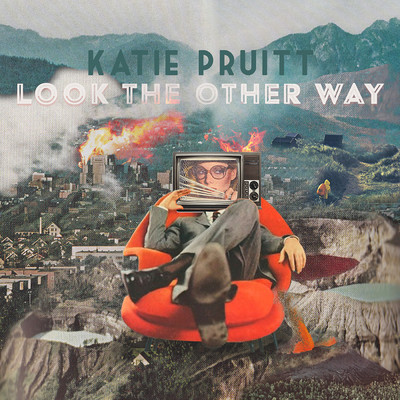Look The Other Way/Katie Pruitt