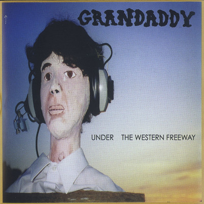 Under The Western Freeway/Grandaddy