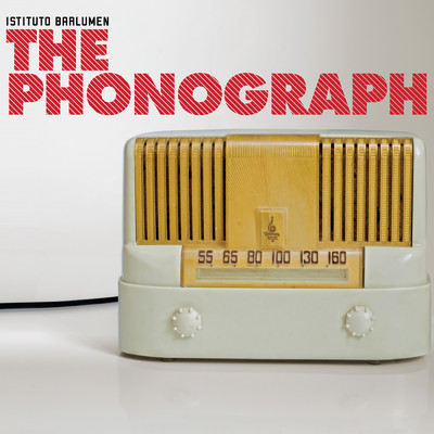 The Phonograph/Istituto Barlumen Band