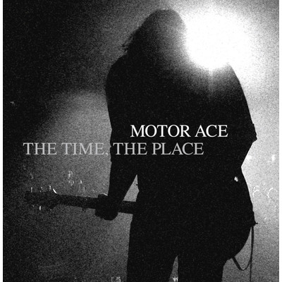 アルバム/The Time The Place/Motor Ace