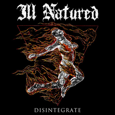 Disintegrate/Ill Natured