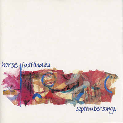September Songs/Horse Latitudes