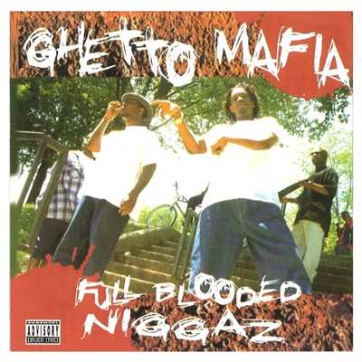 アルバム/Full Blooded Niggaz/Ghetto Mafia