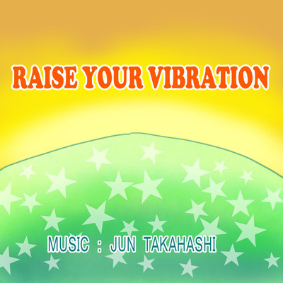 Raise Your Vibration/JUN TAKAHASHI
