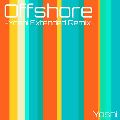 シングル/Offshore(Yoshi Extended Remix)/Yoshi