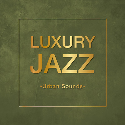 アルバム/Luxury Jazz -Urban Sounds-/Various Artists