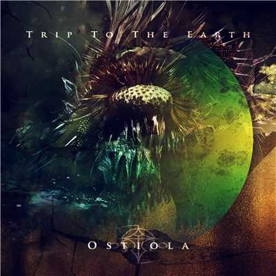 Trip To The Earth/Ostiola