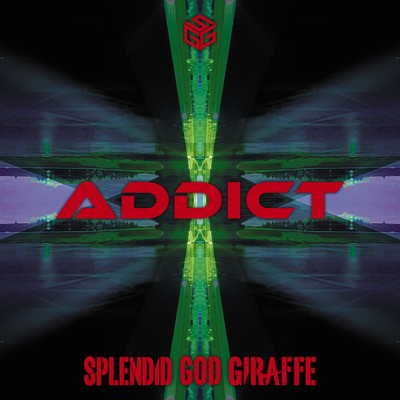 シングル/ADDICT/SPLENDID GOD GIRAFFE