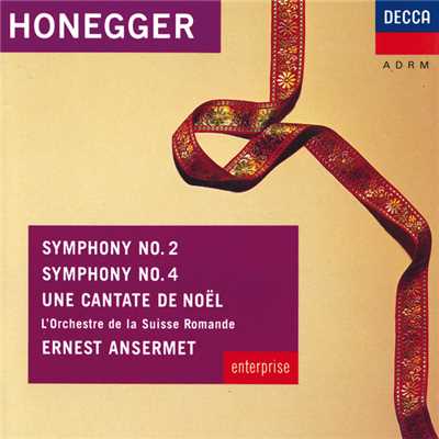 Honegger: Symphonies Nos.2 & 4; Une Cantate de Noel/ピエール・モレ／ローザンヌ青年合唱団／ローザンヌ放送合唱団／Le Petit Choeur du College de Villamont／スイス・ロマンド管弦楽団／エルネスト・アンセルメ