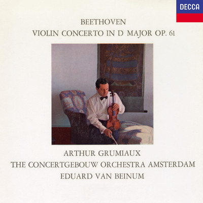 Beethoven: Violin Concerto, Op. 61; Symphony No. 2/アルテュール・グリュミオー／ロイヤル・コンセルトヘボウ管弦楽団／エドゥアルト・ファン・ベイヌム