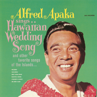 Sings...Hawaiian Wedding Song And Other Favorite Songs Of The Islands/アルフレッド・アパカ