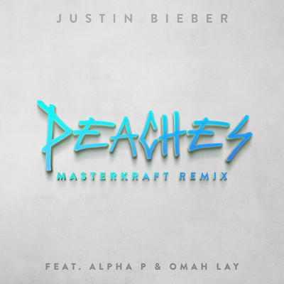 シングル/Peaches (Clean) (featuring Alpha P, Omah Lay／Masterkraft Remix)/Justin Bieber