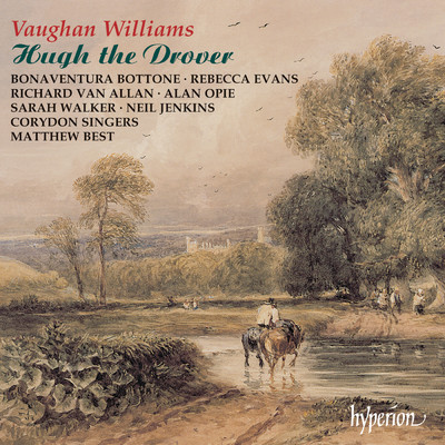 Vaughan Williams: Hugh the Drover/BONAVENTURA BOTTONE／Corydon Orchestra／Matthew Best