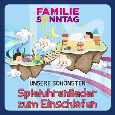 アルバム/Unsere schonsten Spieluhrenlieder zum Einschlafen/Familie Sonntag