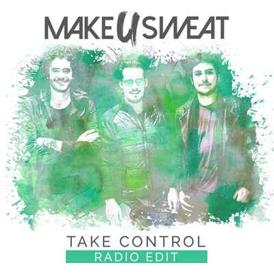 Take Control (Radio Edit)/Make U Sweat