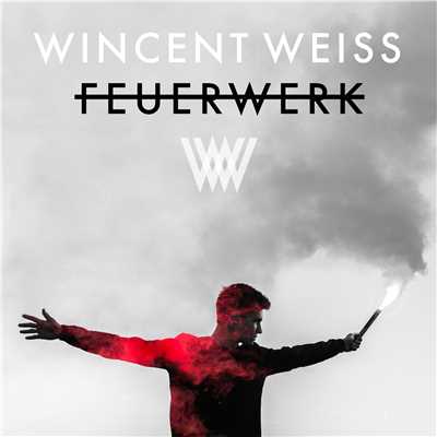 Feuerwerk (Remixes)/Wincent Weiss