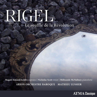 Rigel: Blanche et Vermeille, comedie pastorale: ”Ruisseau charmant” (Blanche)/Arion Orchestre Baroque／Mathieu Lussier／Magali Simard-Galdes