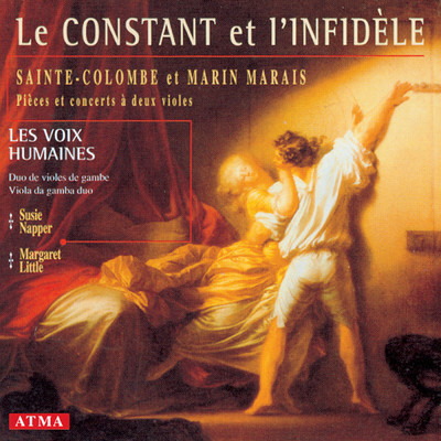 Sainte-Colombe , A. D. ／ Marais: Works for 2 Equal Viols/Les Voix humaines
