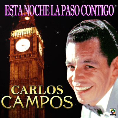 アルバム/Esta Noche La Paso Contigo/Carlos Campos