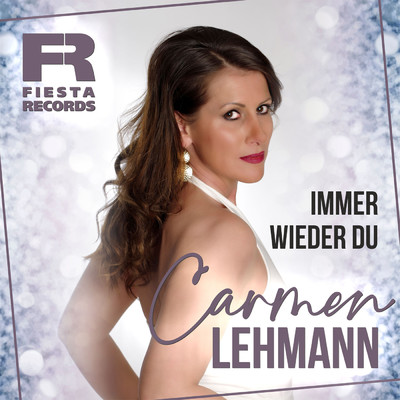 Immer wieder du/Carmen Lehmann