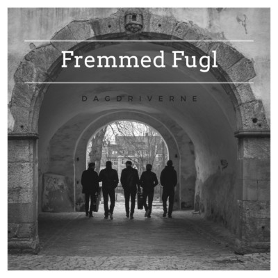 シングル/Fremmed Fugl/Dagdriverne