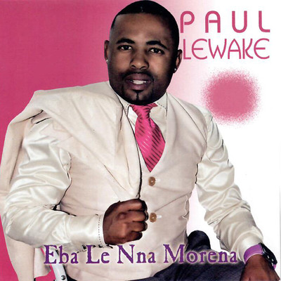 Eba Le Nna Morena/Paul Lewake