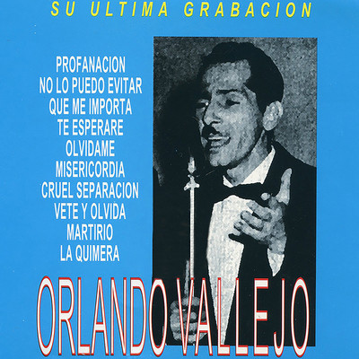 アルバム/Su Ultima Grabacion: Orlando Vallejo/Orlando Vallejo
