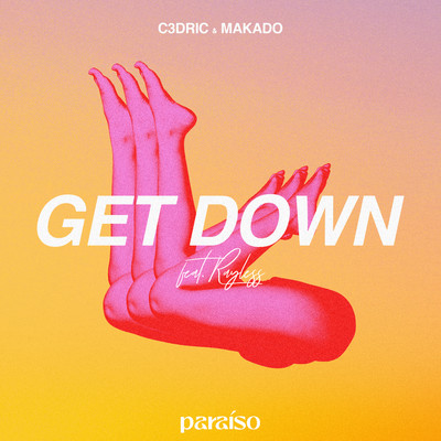 Get Down (feat. Rayless)/C3DRIC & Makado