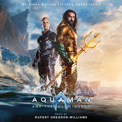 アルバム/Aquaman and the Lost Kingdom (Original Motion Picture Soundtrack)/Rupert Gregson-Williams