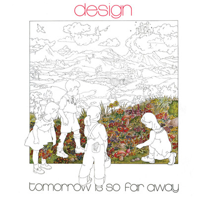 アルバム/Tomorrow Is so Far Away/Design