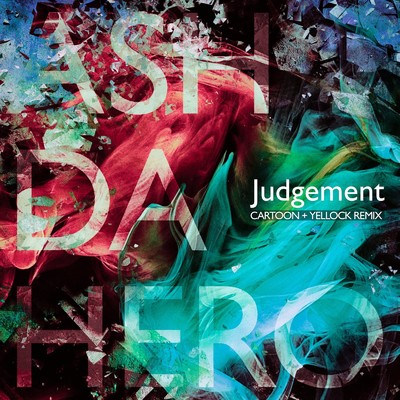 Judgement(Cartoon & Yellock Remix)/ASH DA HERO and Cartoon and Yellock