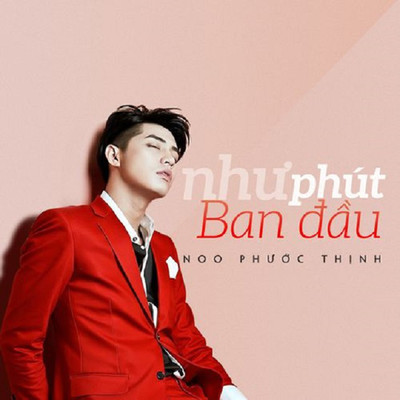 シングル/Nhu Phut Ban Dau/Noo Phuoc Thinh