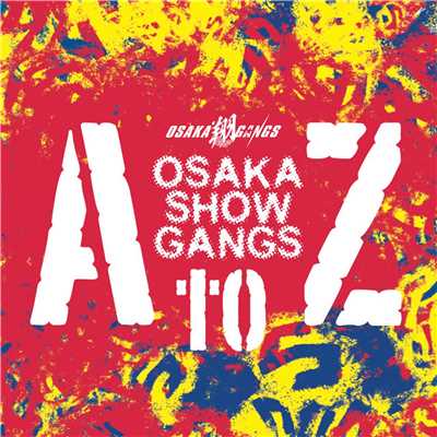 アルバム/AtoZ/Osaka翔Gangs