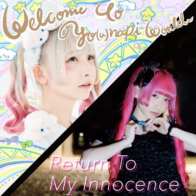 Welcome To YO (u) NAP！ World&Return To My Inocence/ようなぴ