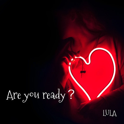 シングル/Are you ready？/LULA