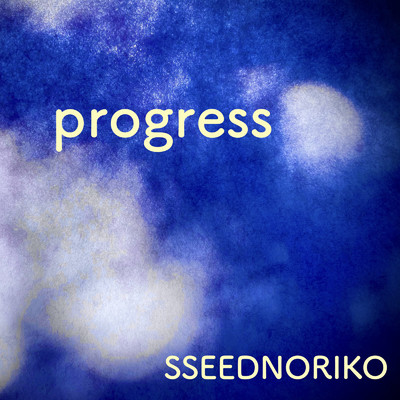 シングル/progress/SSEEDNORIKO